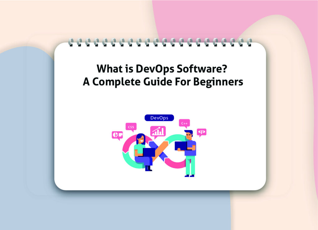 What is DevOps Software? A Complete Guide For Beginners in 2025 - Top ...